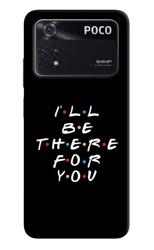 I'll Be There For You Poco M4 Pro 4G Back Cover