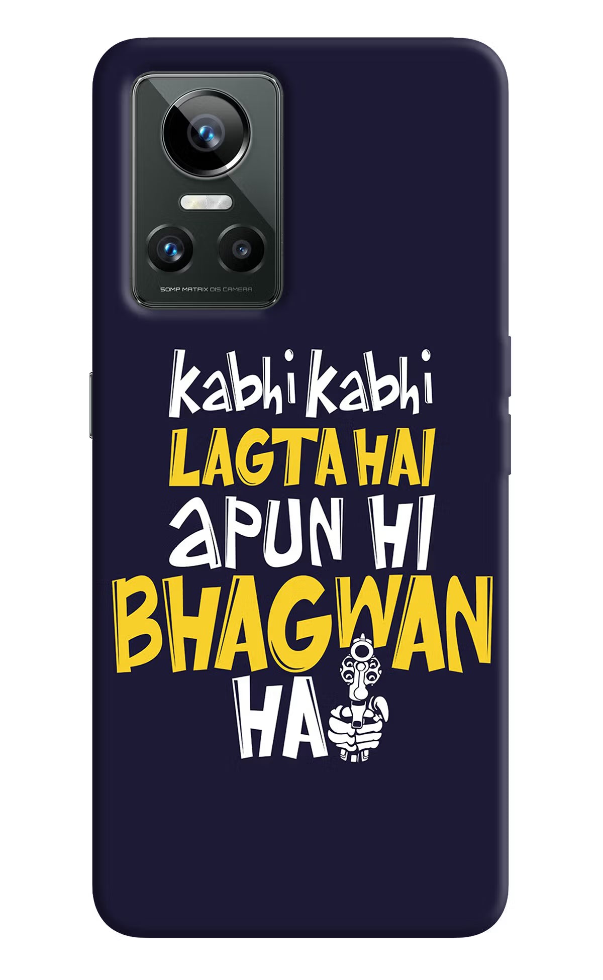 Kabhi Kabhi Lagta Hai Apun Hi Bhagwan Hai Realme GT Neo 3 Back Cover