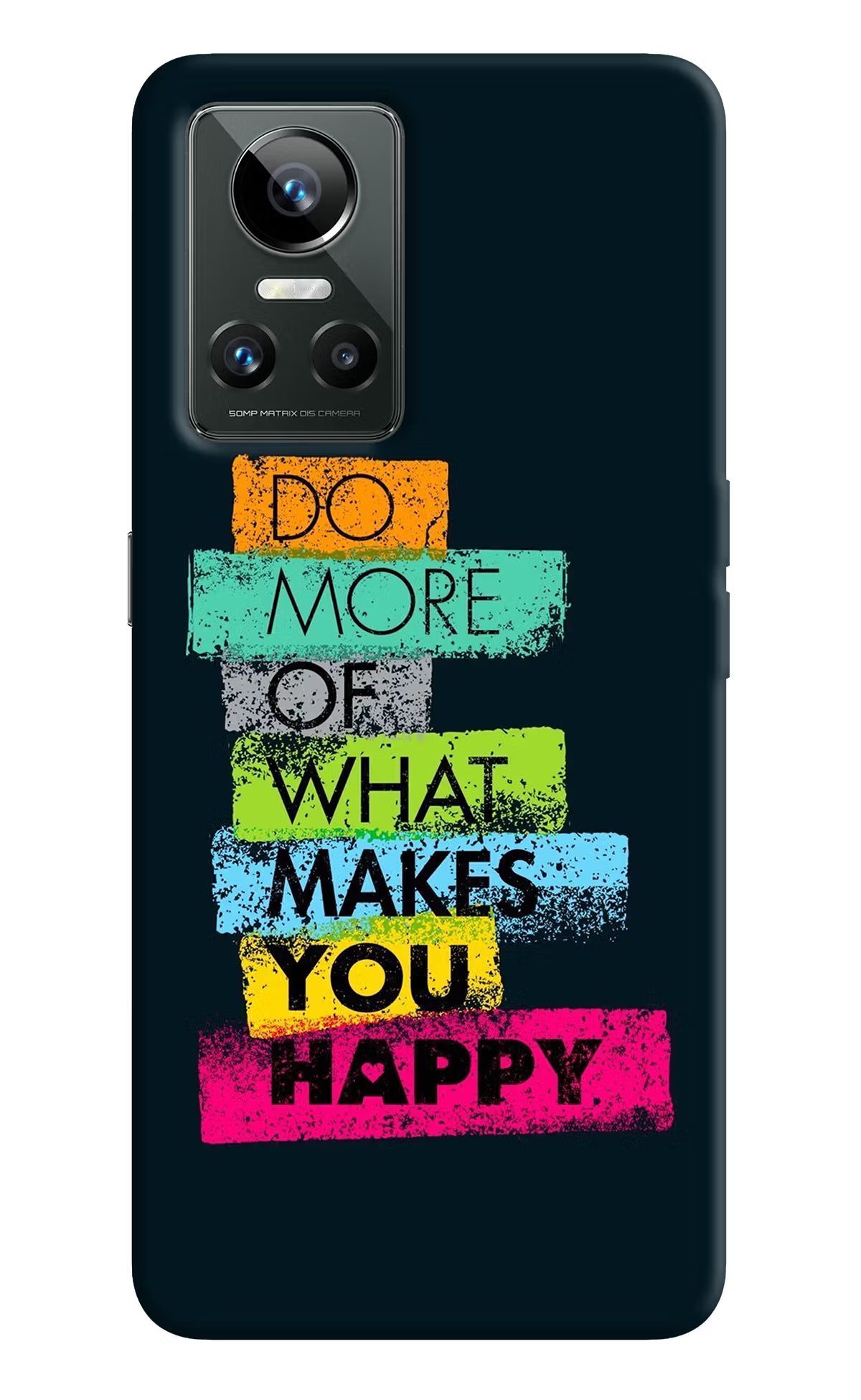 Do More Of What Makes You Happy Realme GT Neo 3 Back Cover
