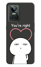 You're Right Realme GT Neo 3 Hard Case Back Cover by Casekaro
