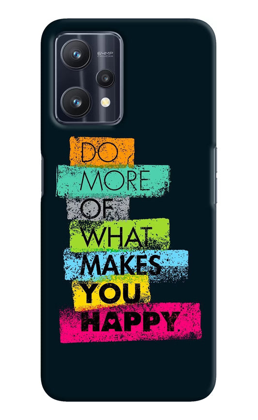 Do More Of What Makes You Happy Realme 9 Pro 5G Hard Case Back Cover by Casekaro