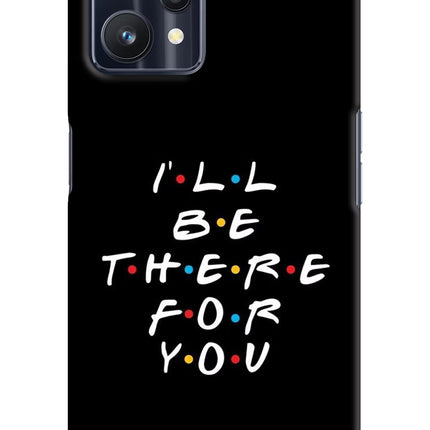 I'll Be There For You Realme 9 Pro 5G Hard Case Back Cover by Casekaro