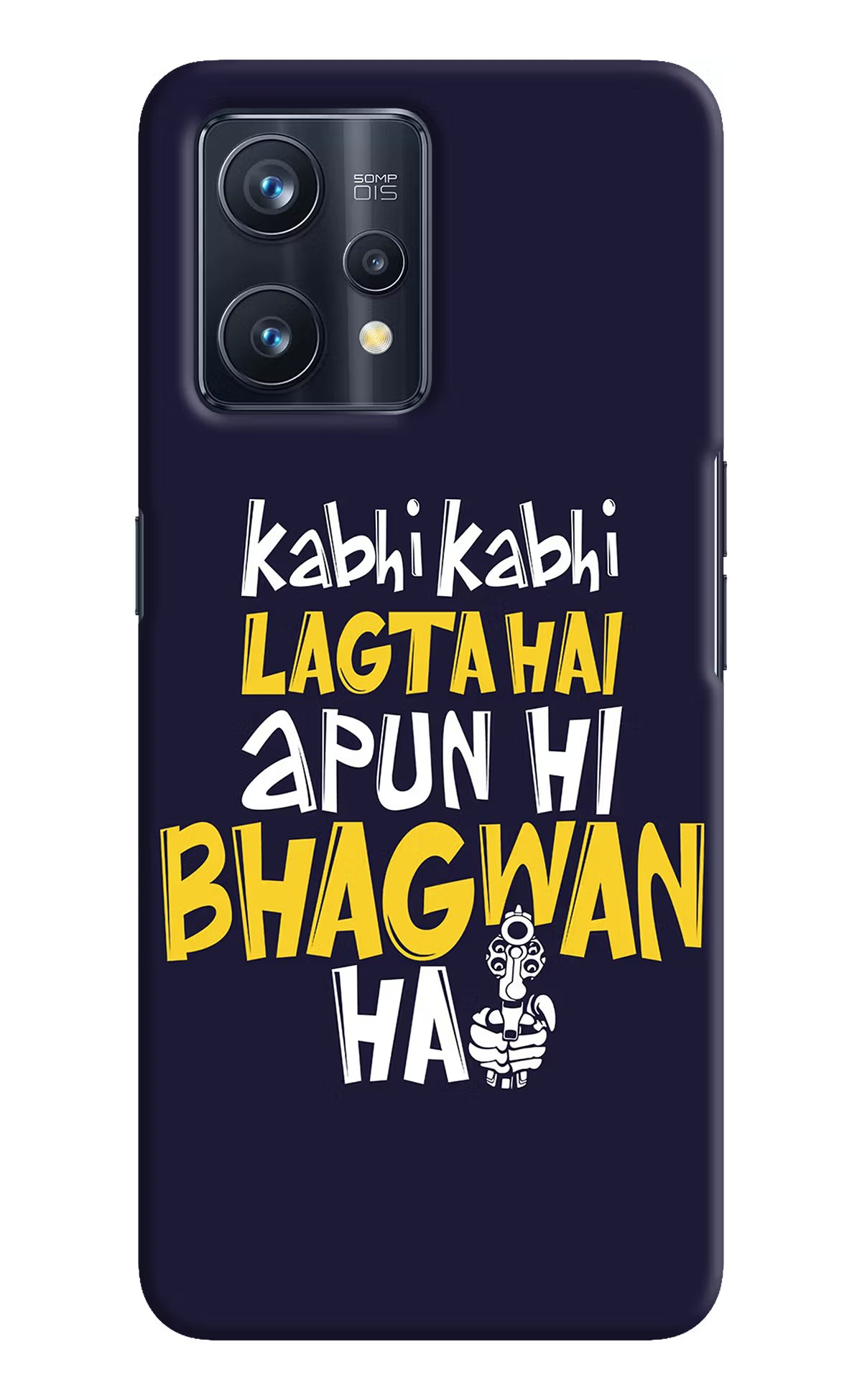 Kabhi Kabhi Lagta Hai Apun Hi Bhagwan Hai Realme 9 Pro+ 5G Hard Case Back Cover by Casekaro