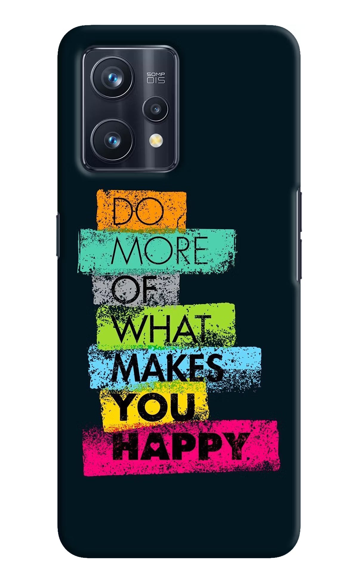 Do More Of What Makes You Happy Realme 9 Pro+ 5G Hard Case Back Cover by Casekaro