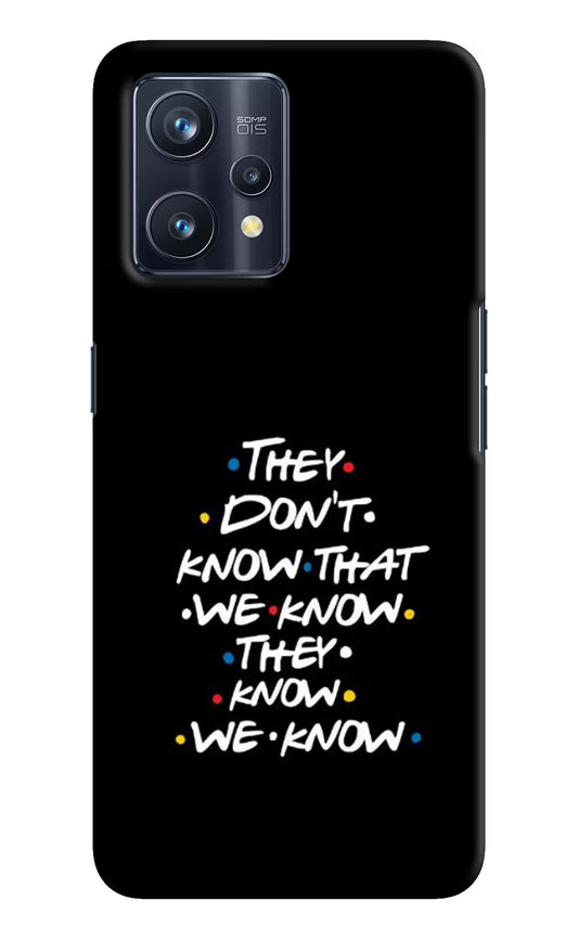 FRIENDS Dialogue Realme 9 Pro+ 5G Hard Case Back Cover by Casekaro