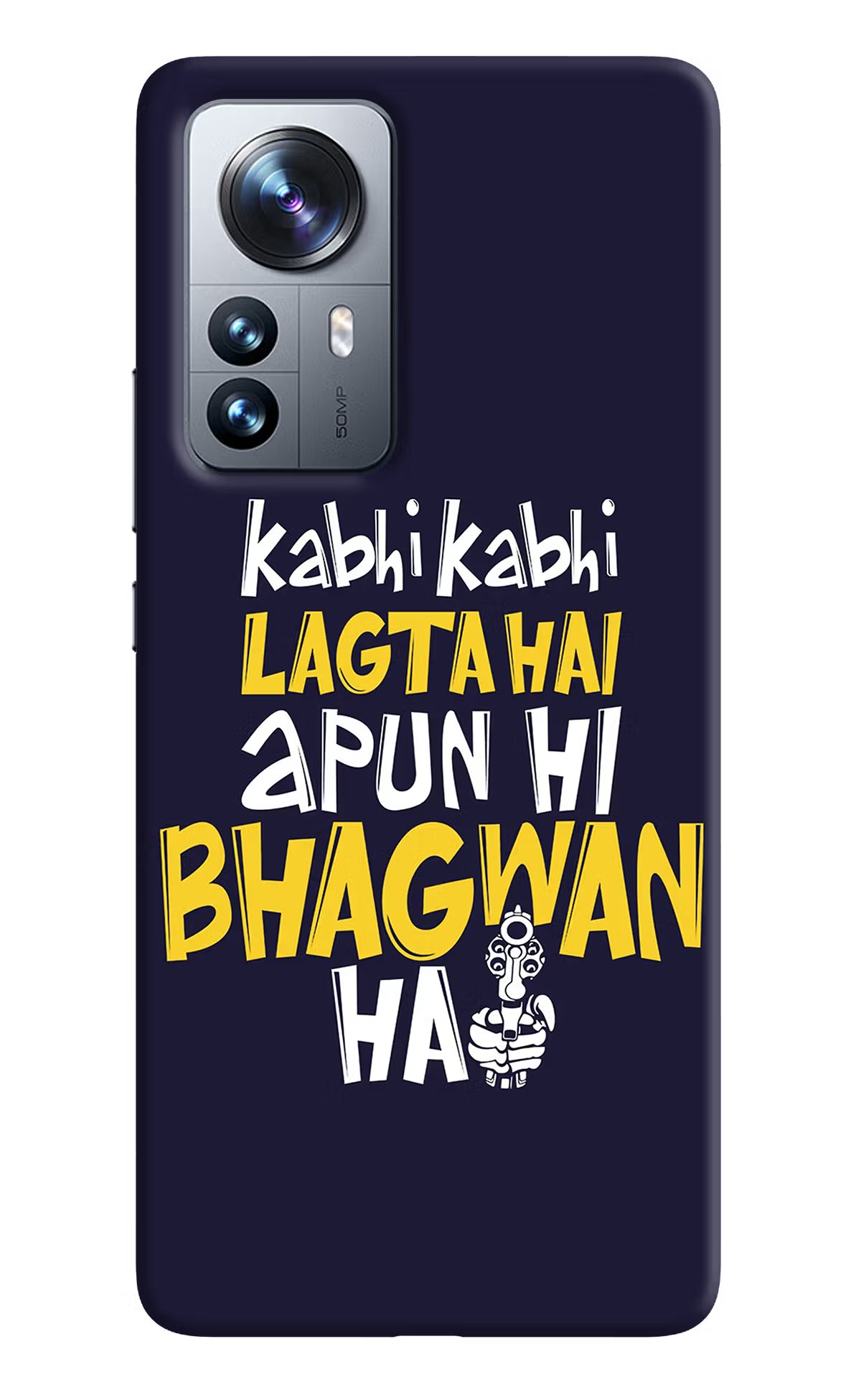 Kabhi Kabhi Lagta Hai Apun Hi Bhagwan Hai Mi 12 Pro 5G Back Cover
