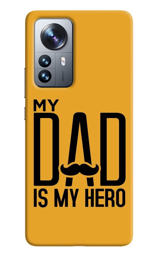 My Dad Is My Hero Mi 12 Pro 5G Back Cover