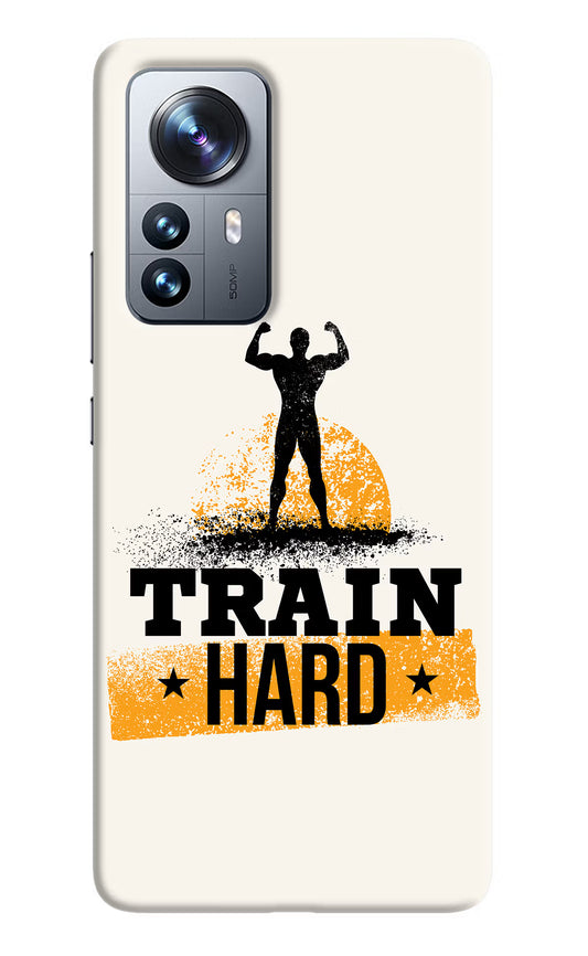 Train Hard Mi 12 Pro 5G Back Cover