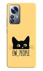 Ew People Catitude Mi 12 Pro 5G Hard Case Back Cover by Casekaro