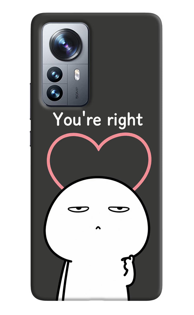 You're Right Mi 12 Pro 5G Hard Case Back Cover by Casekaro