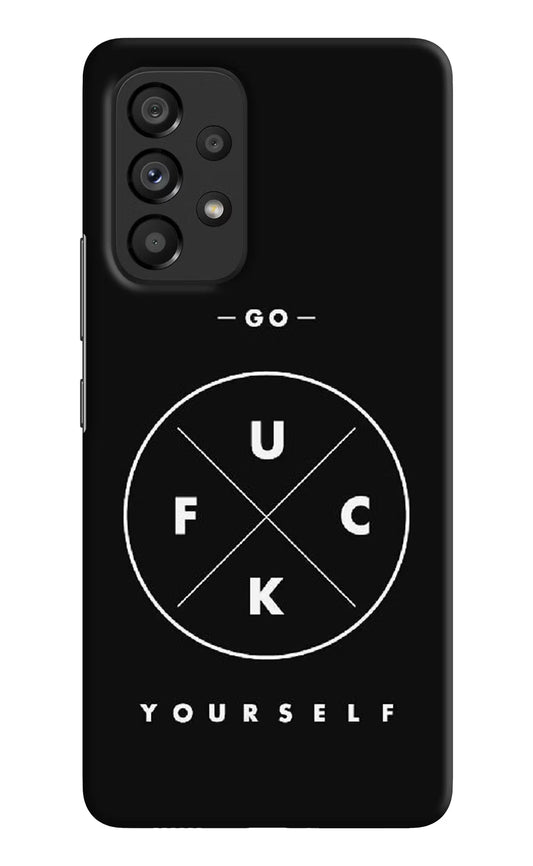 Go Fuck Yourself Samsung A53 5G Hard Case Back Cover by Casekaro