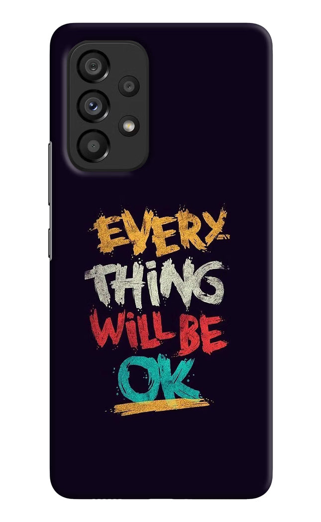 Everything Will Be Ok Samsung A53 5G Hard Case Back Cover by Casekaro