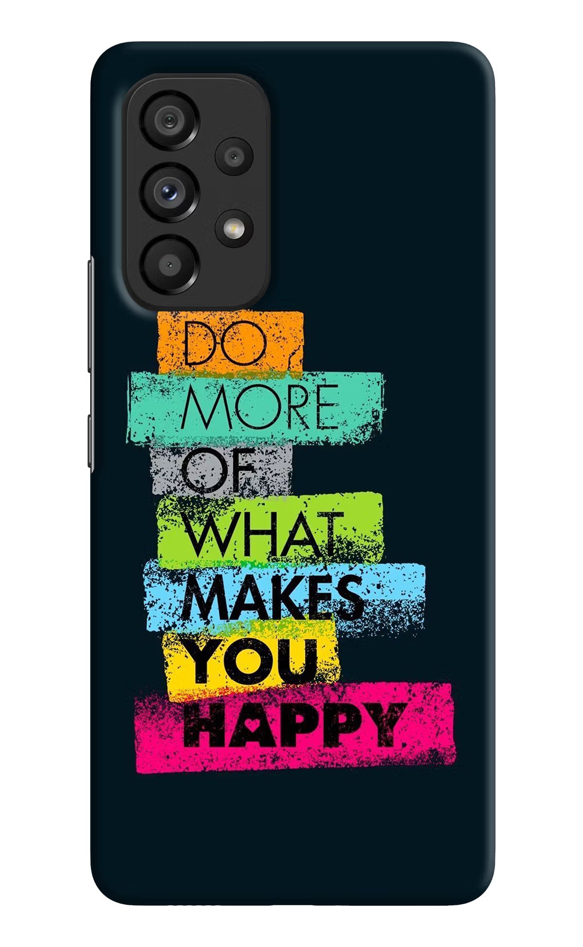 Do More Of What Makes You Happy Samsung A53 5G Hard Case Back Cover by Casekaro