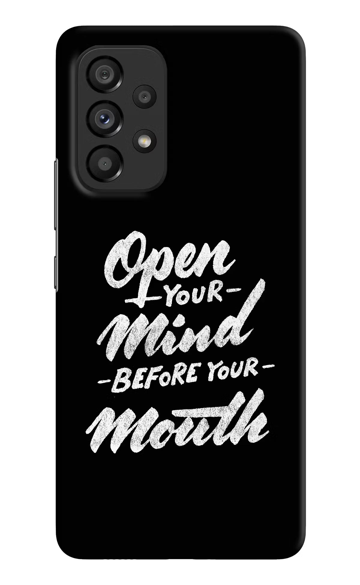 Open Your Mind Before Your Mouth Samsung A53 5G Hard Case Back Cover by Casekaro