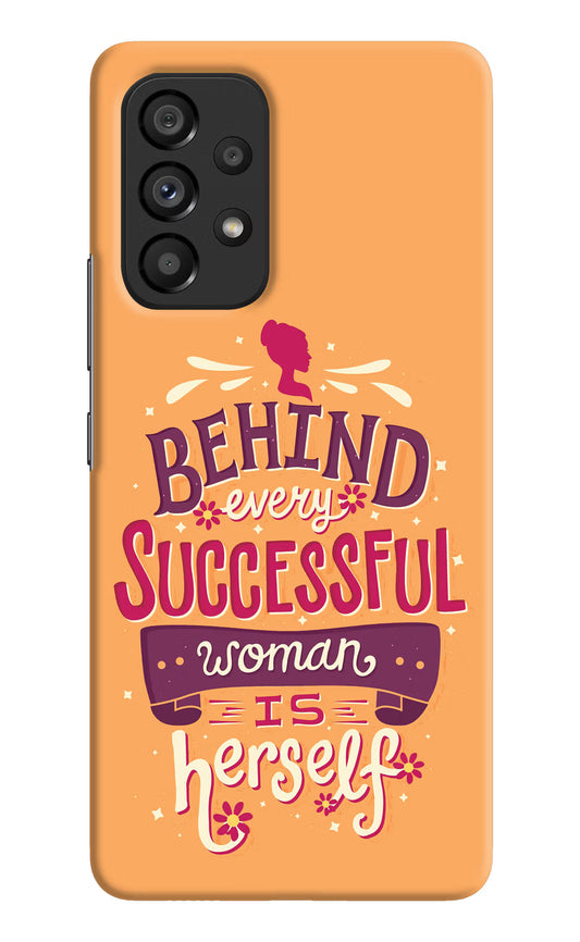 Behind Every Successful Woman There Is Herself Samsung A53 5G Hard Case Back Cover by Casekaro