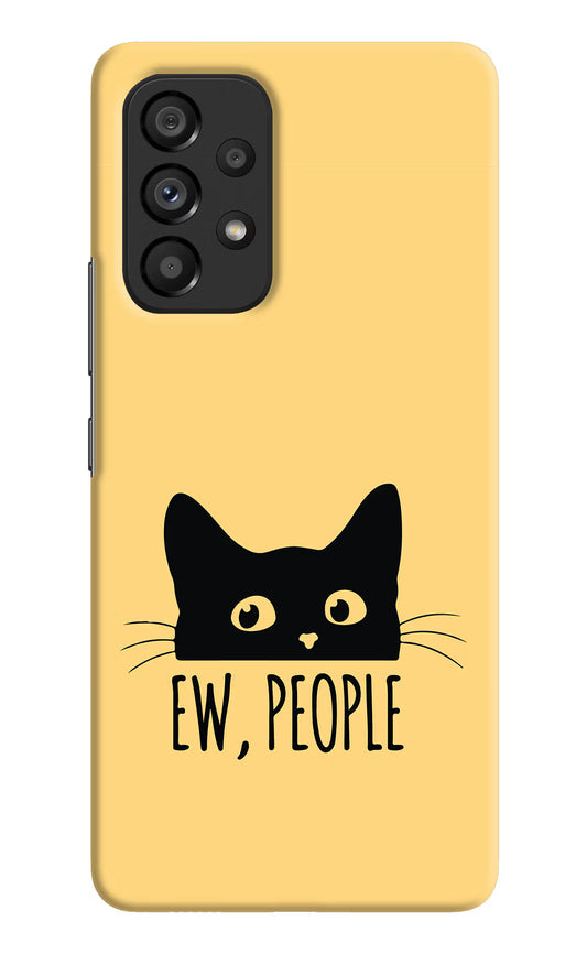 Ew People Catitude Samsung A53 5G Hard Case Back Cover by Casekaro
