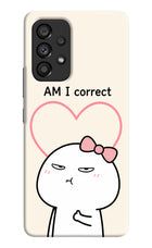 Always Right Samsung A53 5G Hard Case Back Cover by Casekaro