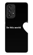 This World Samsung A53 5G Hard Case Back Cover by Casekaro