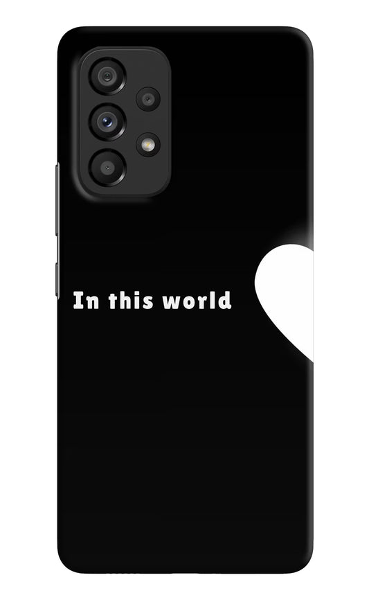 This World Samsung A53 5G Hard Case Back Cover by Casekaro