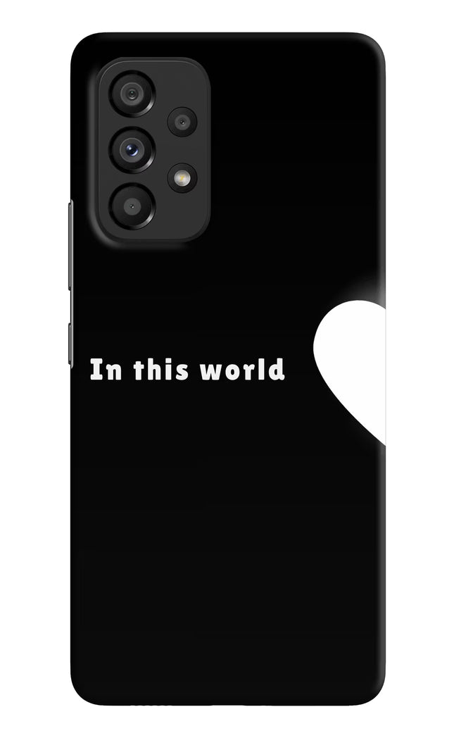 This World Samsung A53 5G Hard Case Back Cover by Casekaro