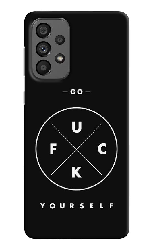 Go Fuck Yourself Samsung A73 5G Hard Case Back Cover by Casekaro