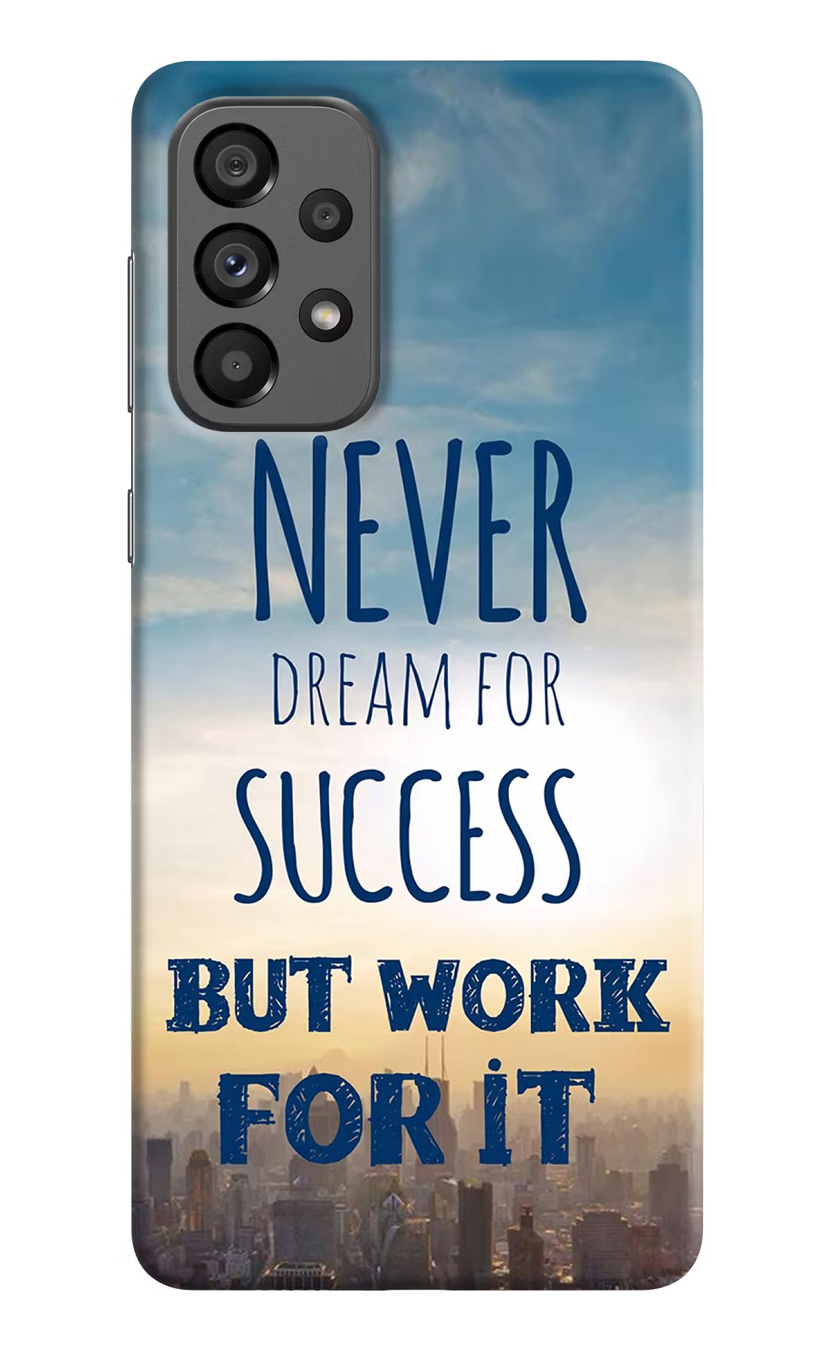 Never Dream For Success But Work For It Samsung A73 5G Hard Case Back Cover by Casekaro
