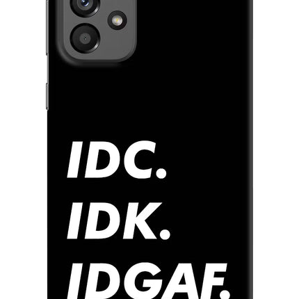 Idc Idk Idgaf Samsung A73 5G Hard Case Back Cover by Casekaro