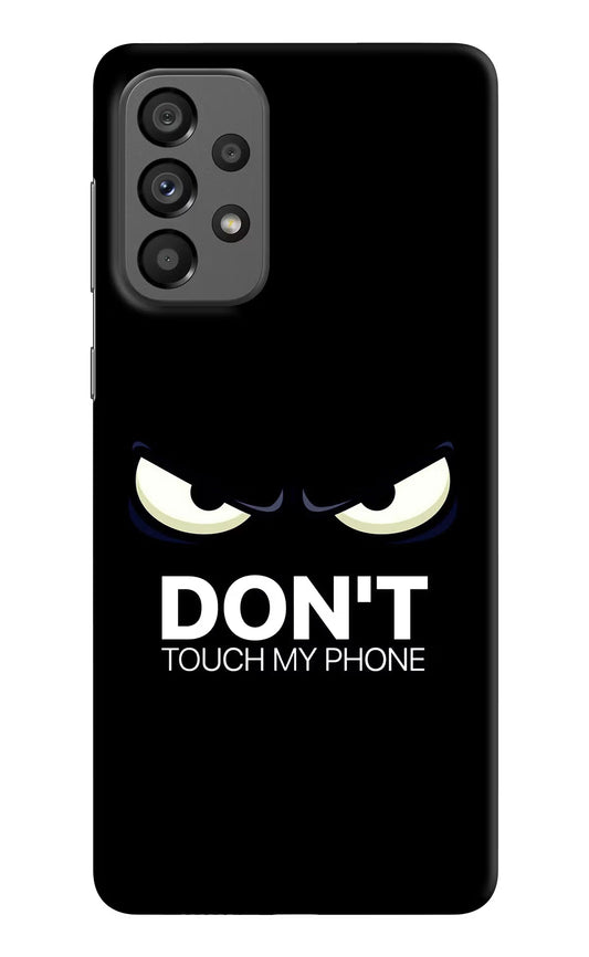 Don'T Touch My Phone Samsung A73 5G Hard Case Back Cover by Casekaro
