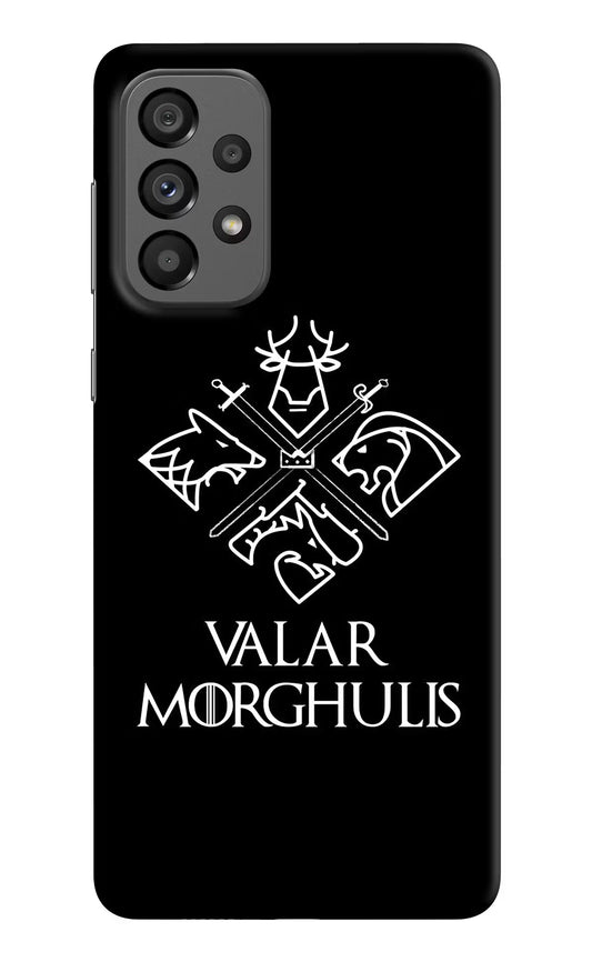 Valar Morghulis | Game Of Thrones Samsung A73 5G Hard Case Back Cover by Casekaro