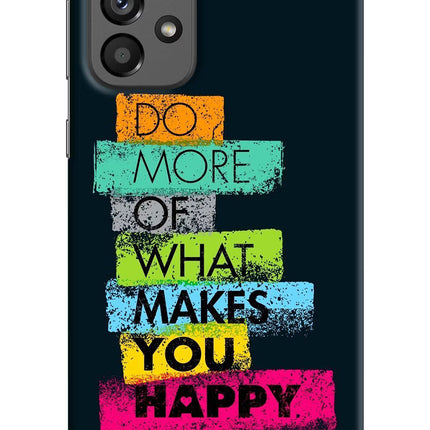 Do More Of What Makes You Happy Samsung A73 5G Hard Case Back Cover by Casekaro
