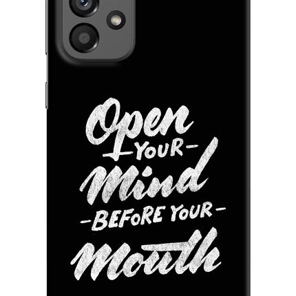 Open Your Mind Before Your Mouth Samsung A73 5G Hard Case Back Cover by Casekaro
