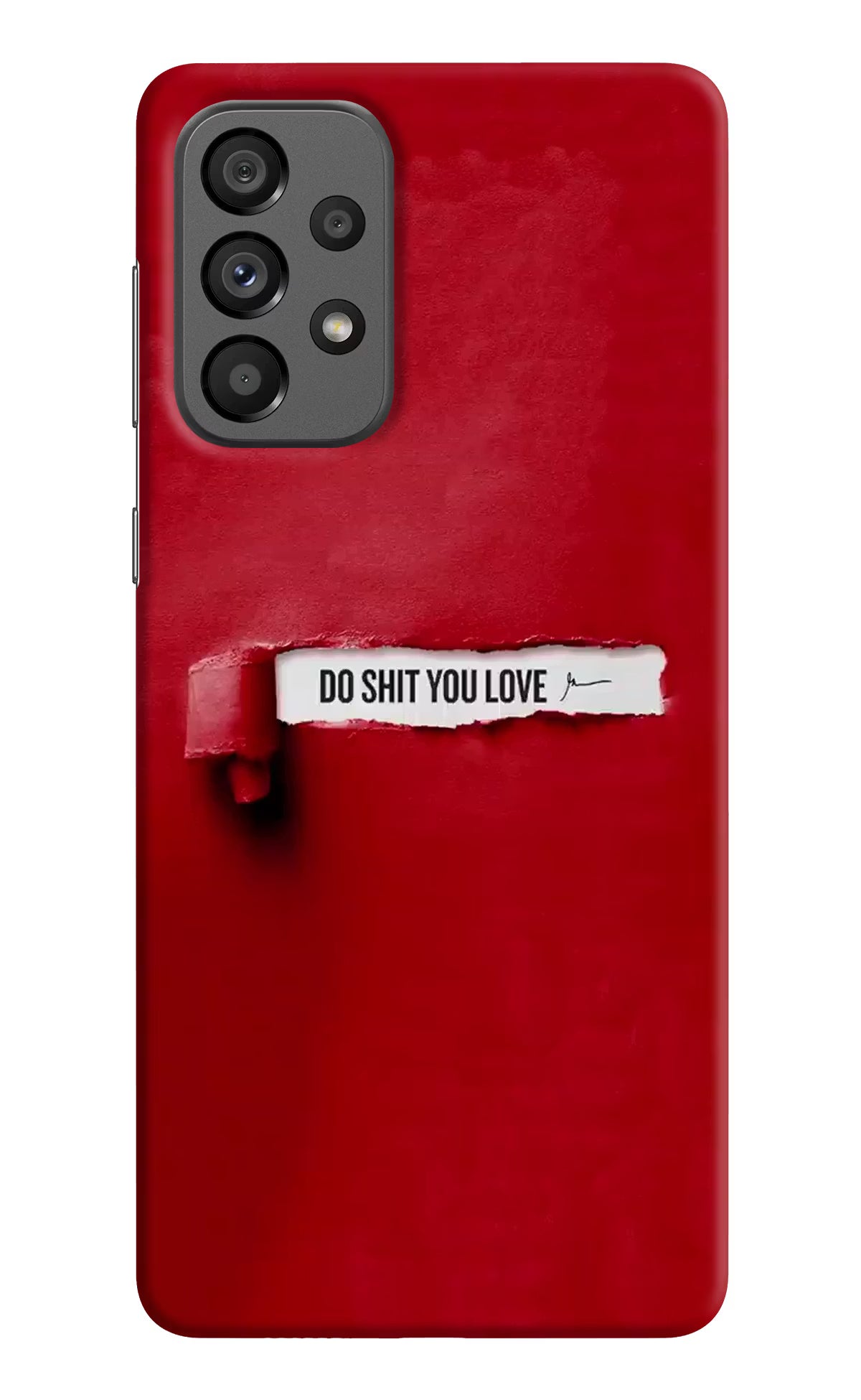 Do Shit You Love Samsung A73 5G Hard Case Back Cover by Casekaro