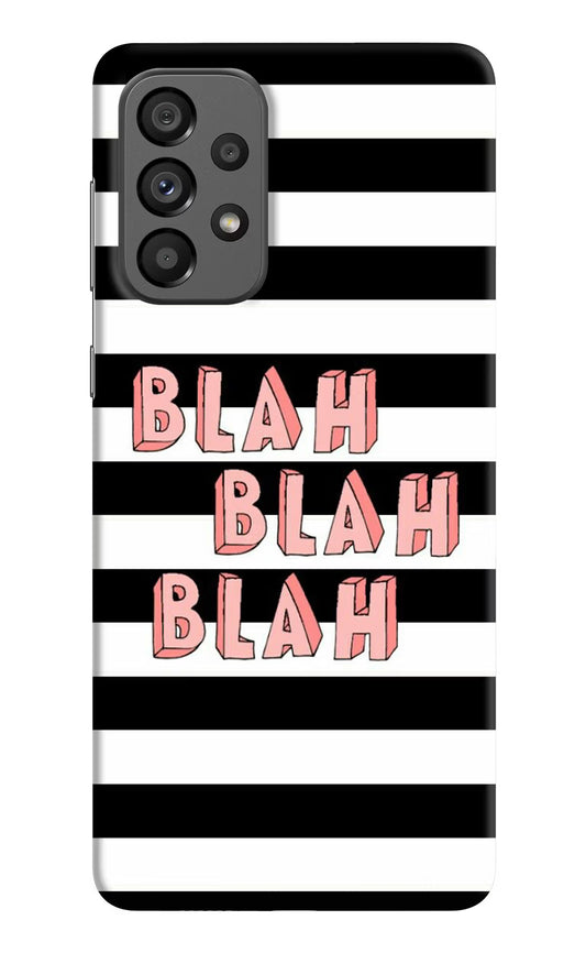 Blah Blah Blah Samsung A73 5G Hard Case Back Cover by Casekaro