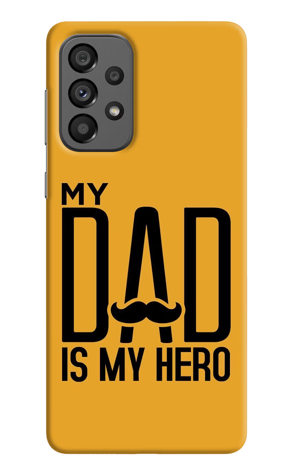 My Dad Is My Hero Samsung A73 5G Hard Case Back Cover by Casekaro