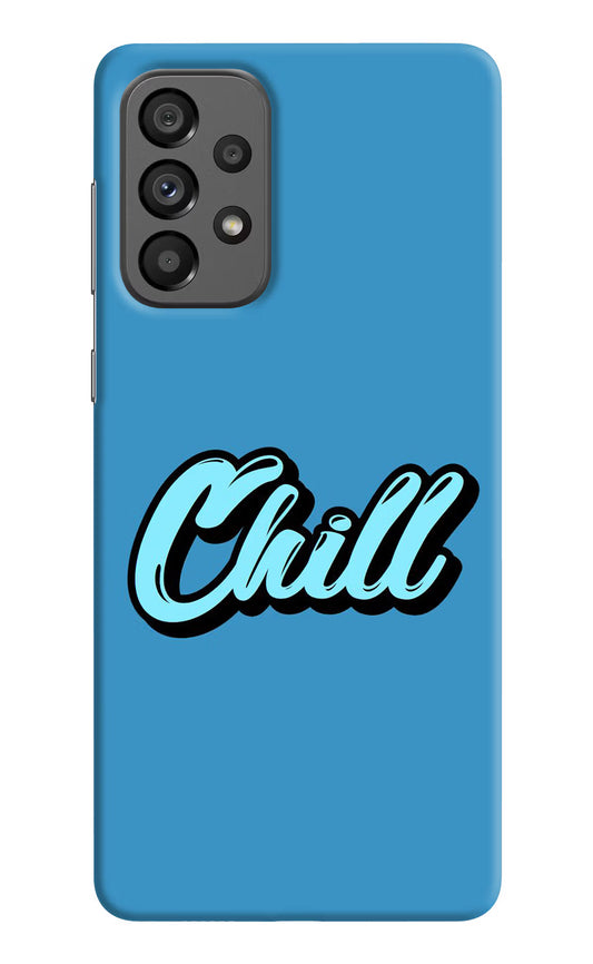 Chill Samsung A73 5G Hard Case Back Cover by Casekaro