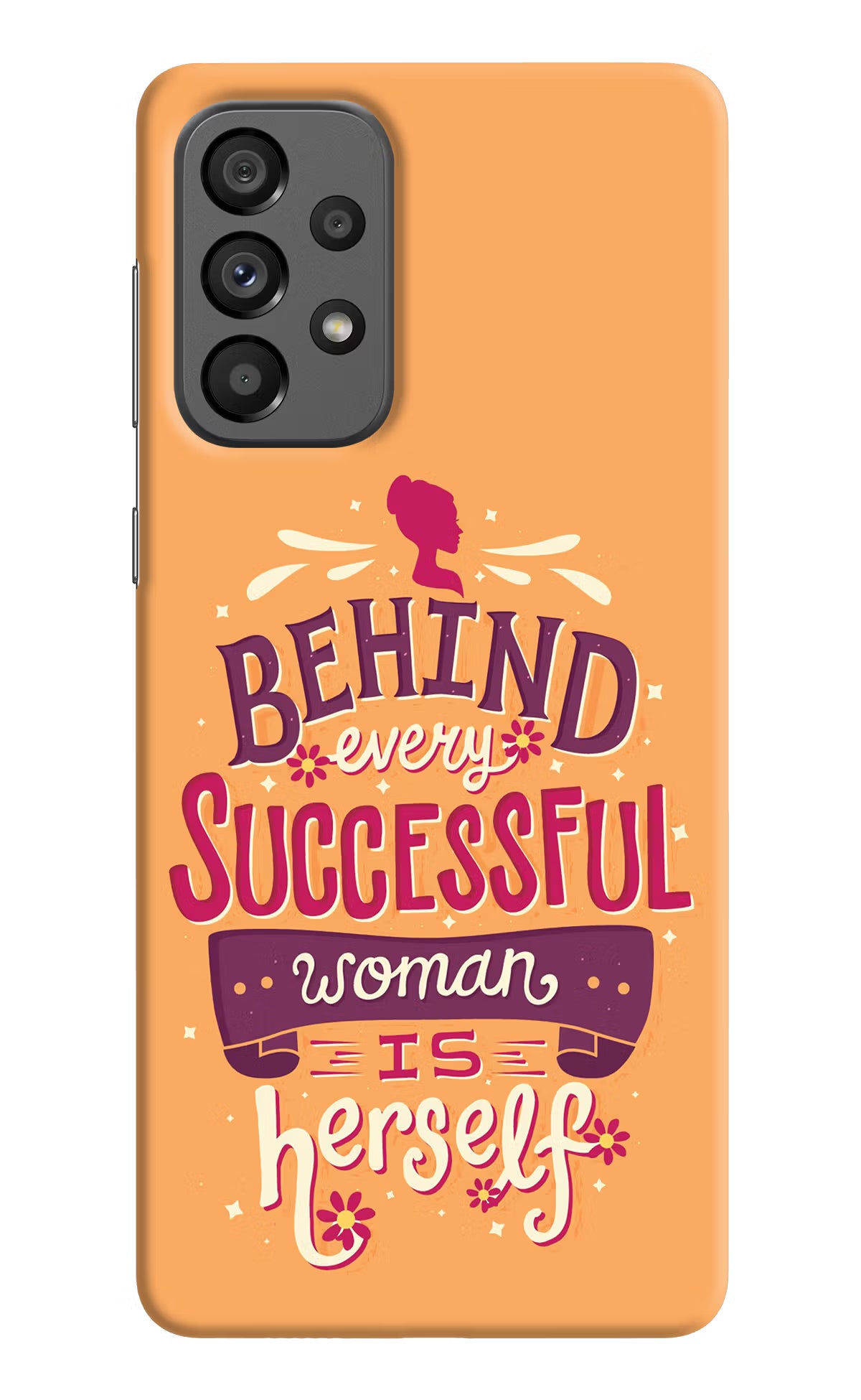 Behind Every Successful Woman There Is Herself Samsung A73 5G Hard Case Back Cover by Casekaro
