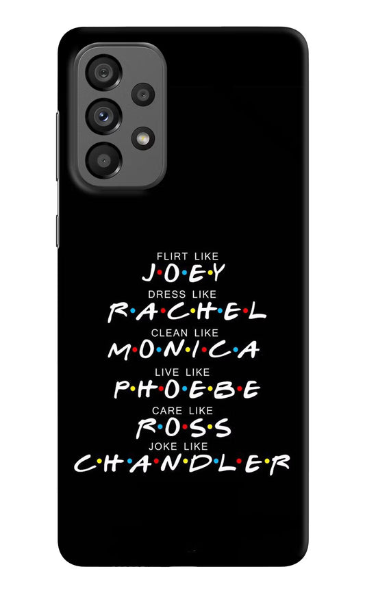 FRIENDS Character Samsung A73 5G Hard Case Back Cover by Casekaro