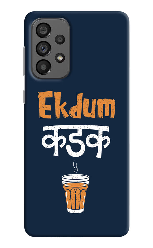 Ekdum Kadak Chai Samsung A73 5G Hard Case Back Cover by Casekaro