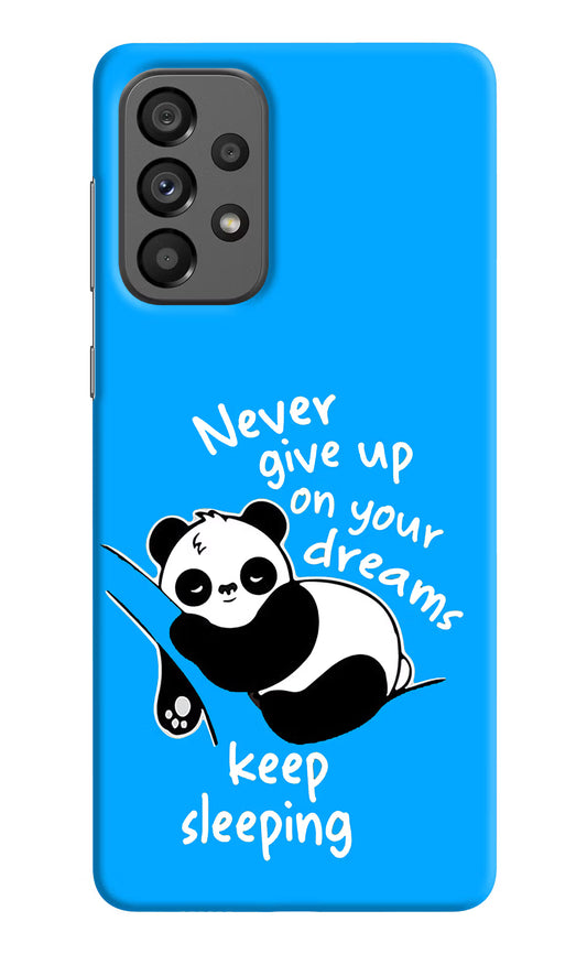 Keep Sleeping Samsung A73 5G Hard Case Back Cover by Casekaro