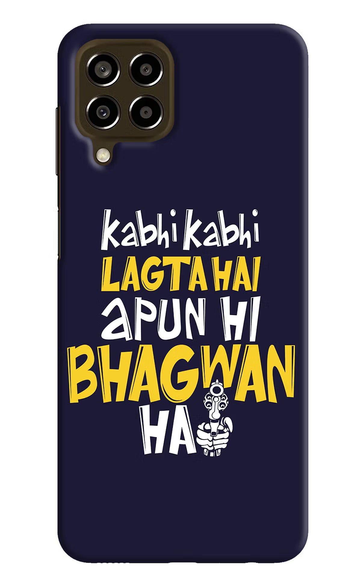 Kabhi Kabhi Lagta Hai Apun Hi Bhagwan Hai Samsung M33 5G Hard Case Back Cover by Casekaro