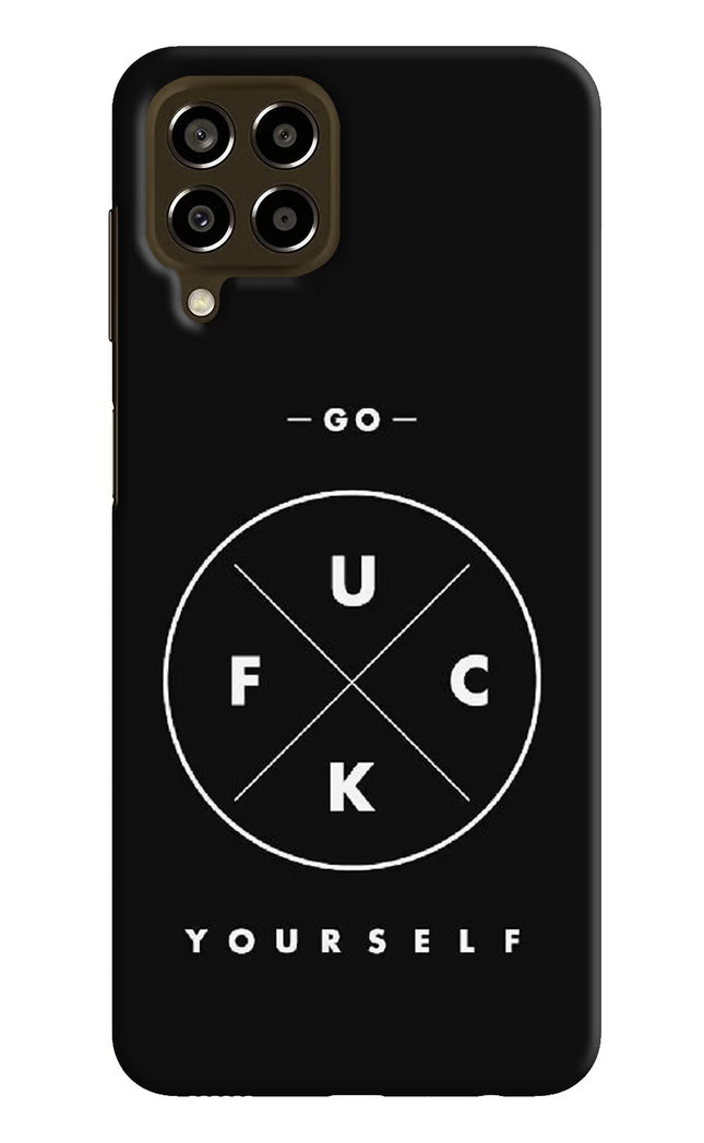 Go Fuck Yourself Samsung M33 5G Hard Case Back Cover by Casekaro