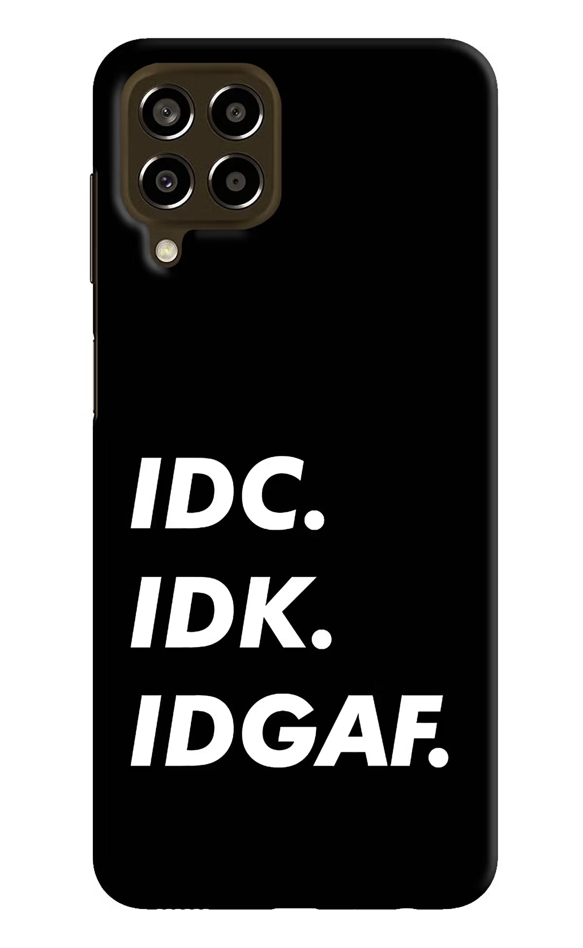 Idc Idk Idgaf Samsung M33 5G Hard Case Back Cover by Casekaro