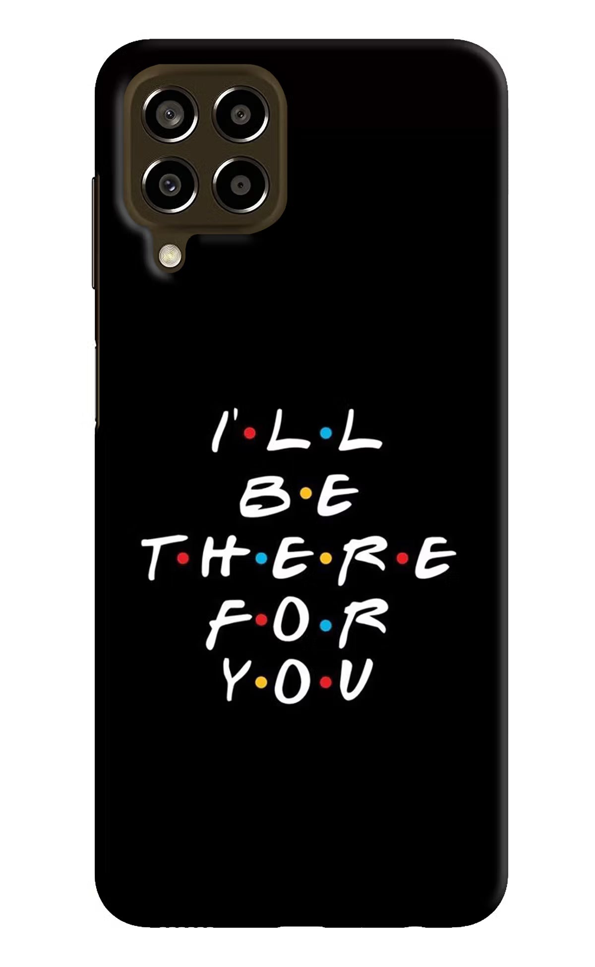 I'll Be There For You Samsung M33 5G Hard Case Back Cover by Casekaro