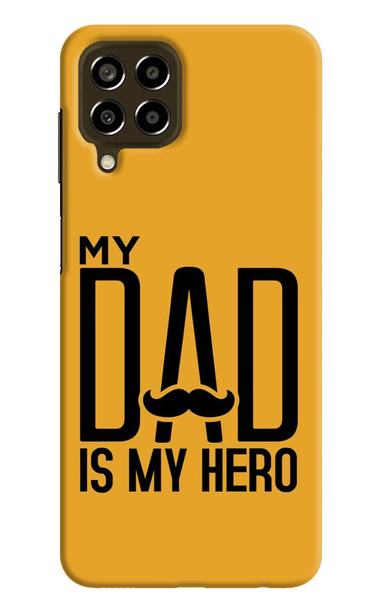 My Dad Is My Hero Samsung M33 5G Hard Case Back Cover by Casekaro