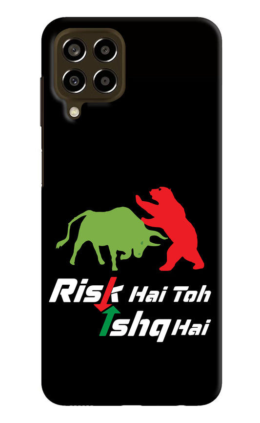 Risk Hai Toh Ishq Hai Samsung M33 5G Hard Case Back Cover by Casekaro