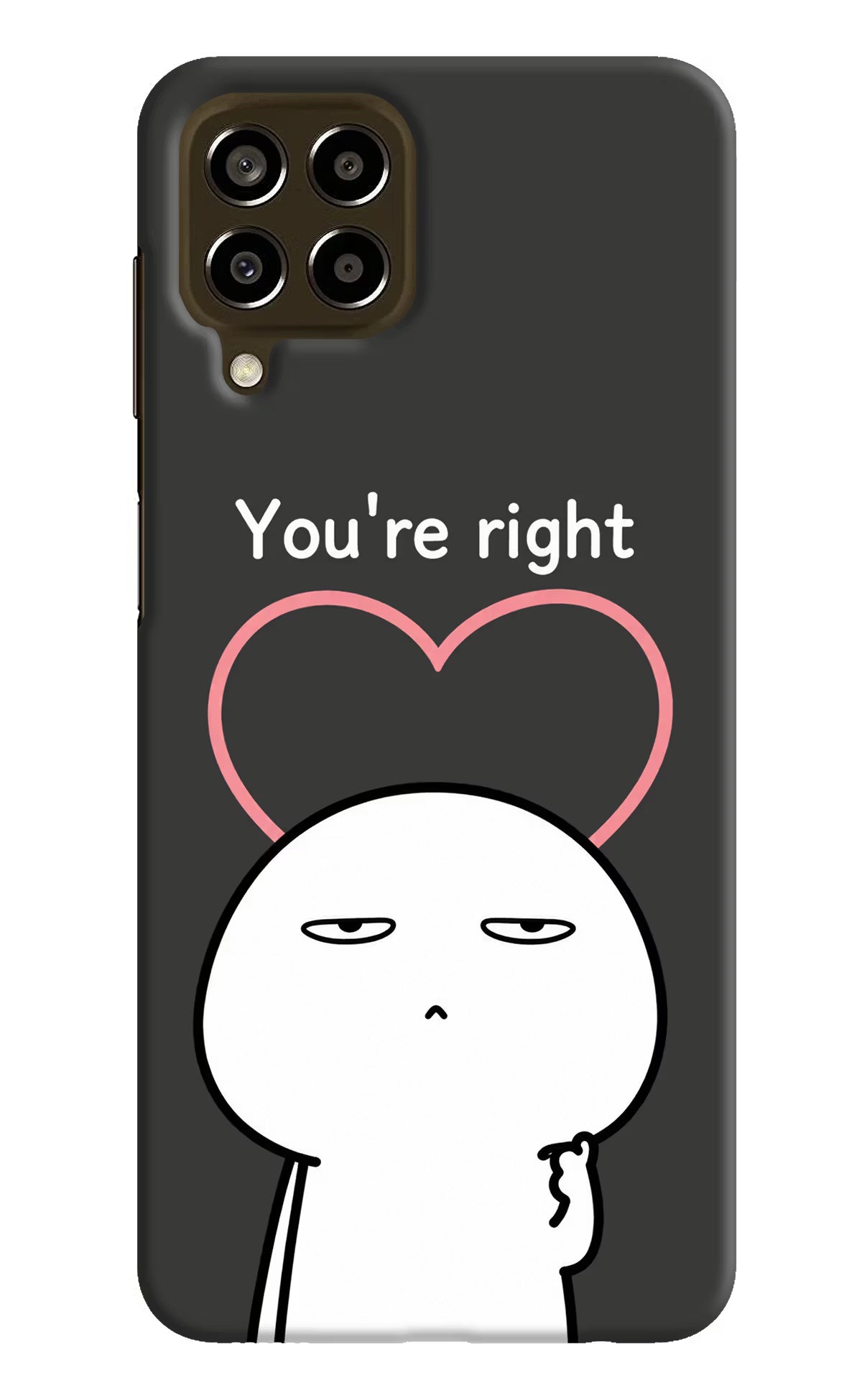 You're Right Samsung M33 5G Back Cover