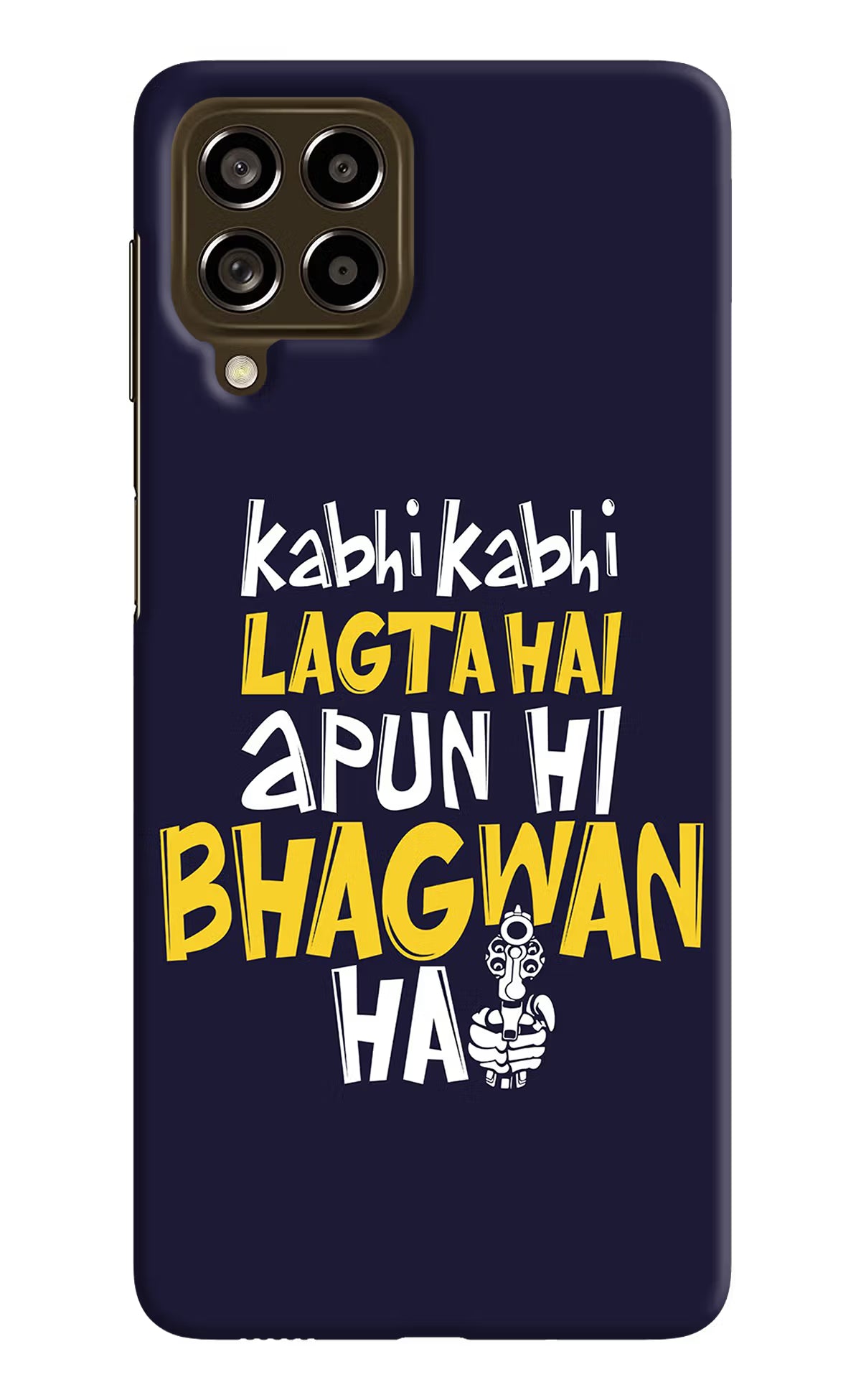 Kabhi Kabhi Lagta Hai Apun Hi Bhagwan Hai Samsung M53 5G Hard Case Back Cover by Casekaro