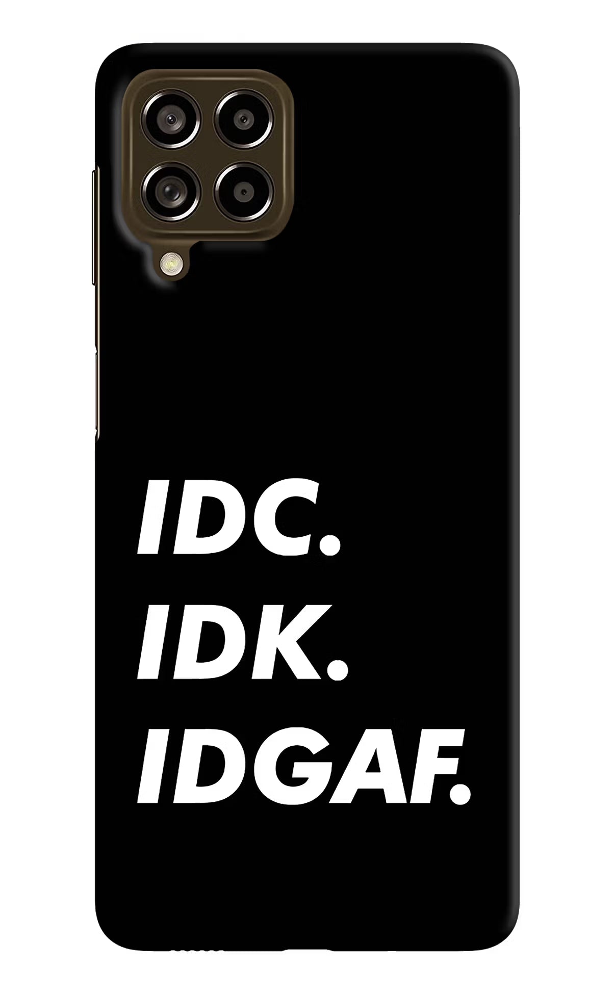 Idc Idk Idgaf Samsung M53 5G Hard Case Back Cover by Casekaro