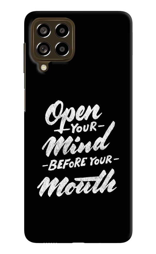 Open Your Mind Before Your Mouth Samsung M53 5G Hard Case Back Cover by Casekaro