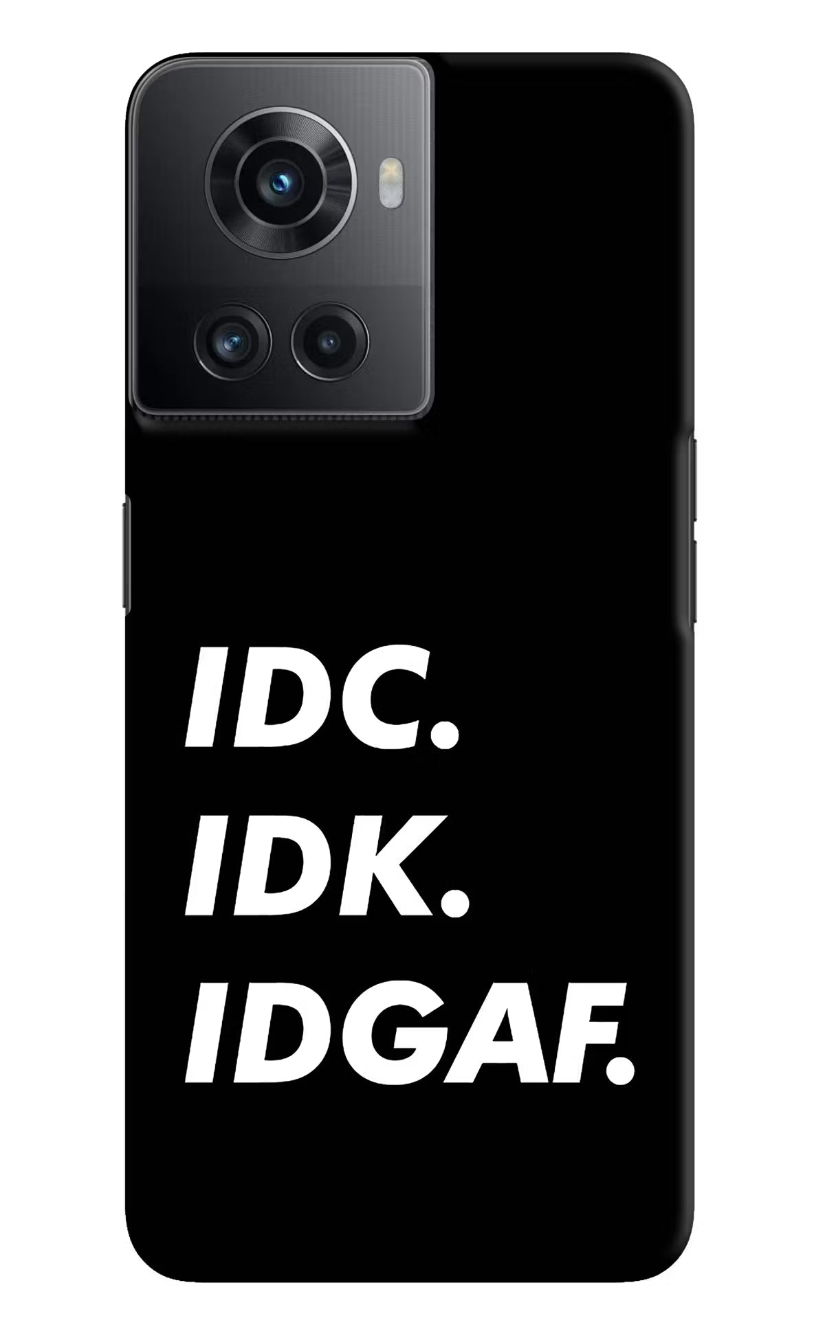 Idc Idk Idgaf OnePlus 10R 5G Hard Case Back Cover by Casekaro